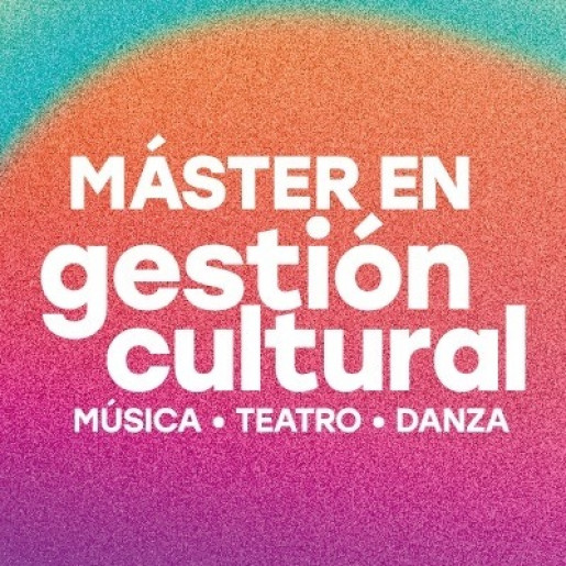 Máster en Gestión Cultural: Música, Teatro y Danza