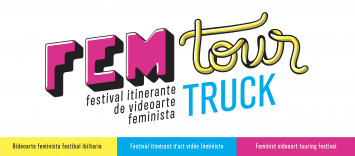 FEM TOUR TRUCK "Festival itinerante de videoarte feminista"