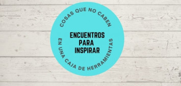 Encuentros para inspirar o cosas que no caben en una caja de herramientas